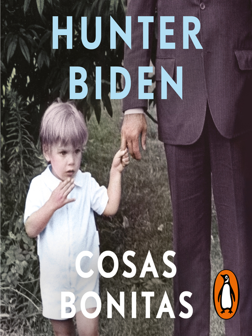 Title details for Cosas bonitas by Hunter Biden - Available